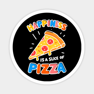 Happiness is a Slice of Pizza Magnet